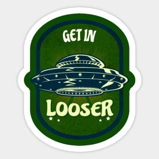 GET IN LOOSER Sticker